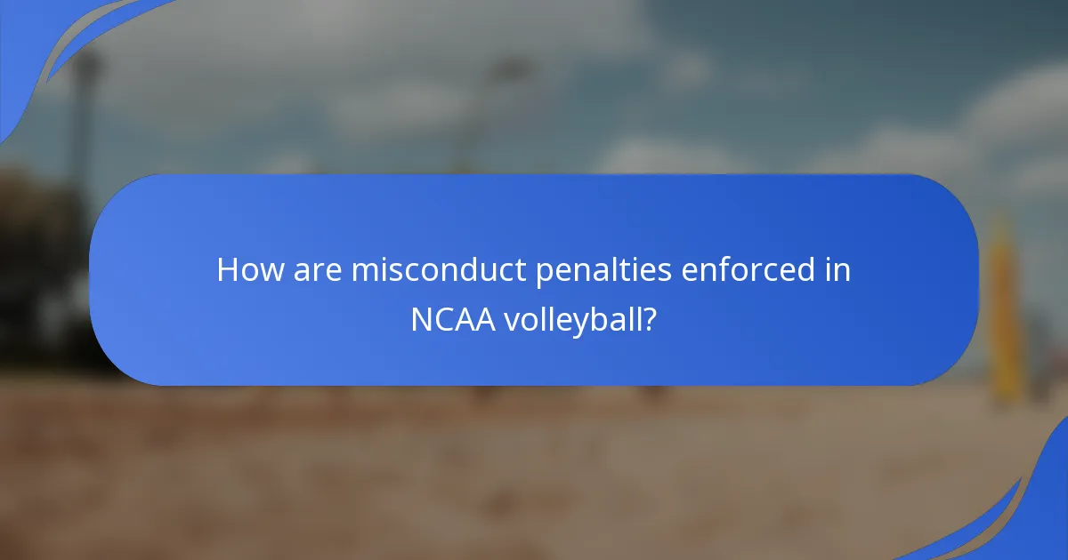 How are misconduct penalties enforced in NCAA volleyball?