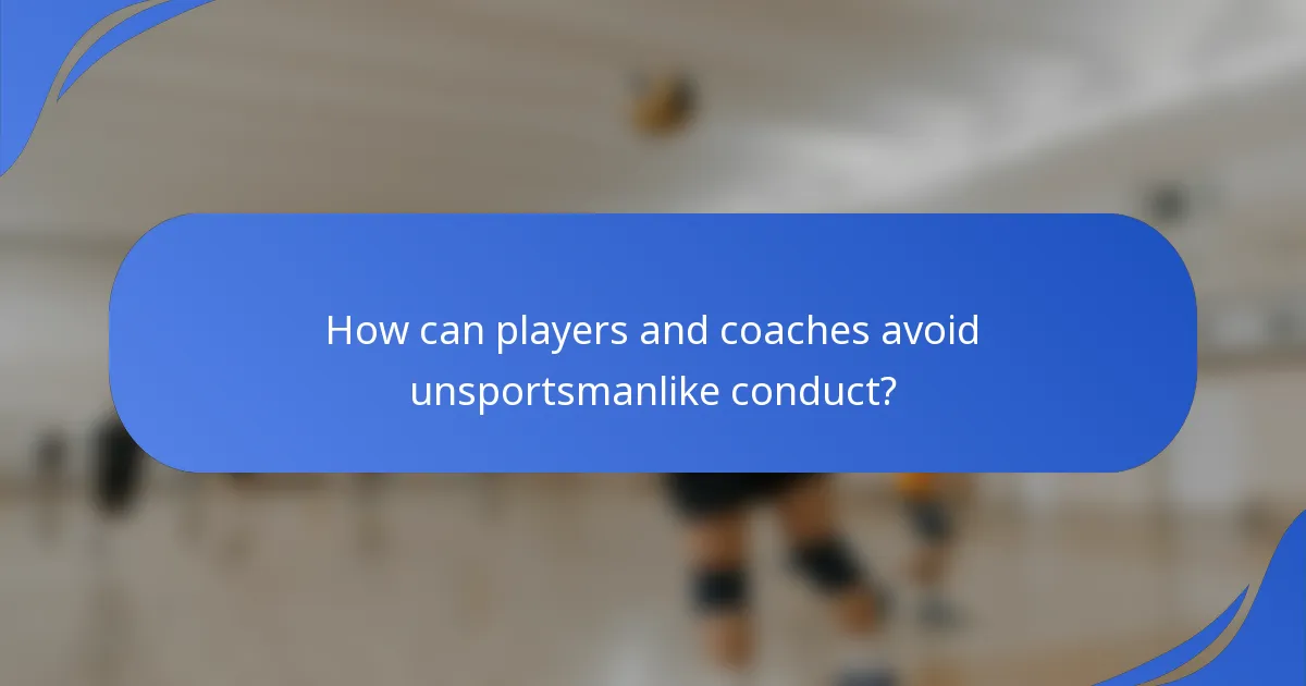 How can players and coaches avoid unsportsmanlike conduct?