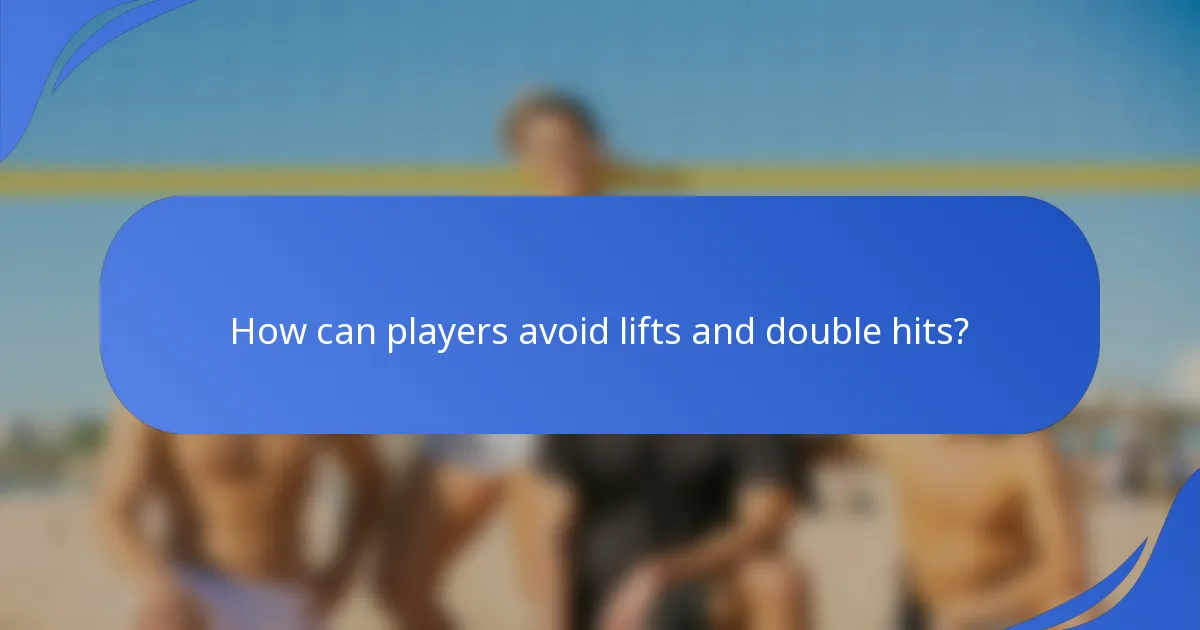 How can players avoid lifts and double hits?