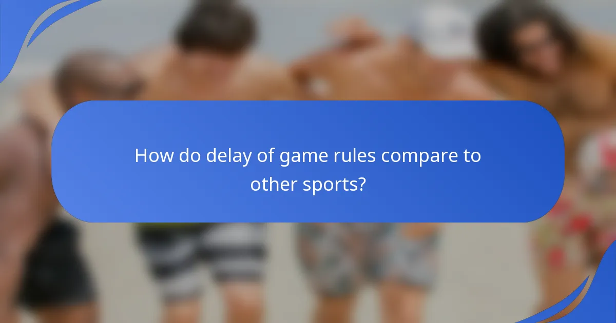 How do delay of game rules compare to other sports?