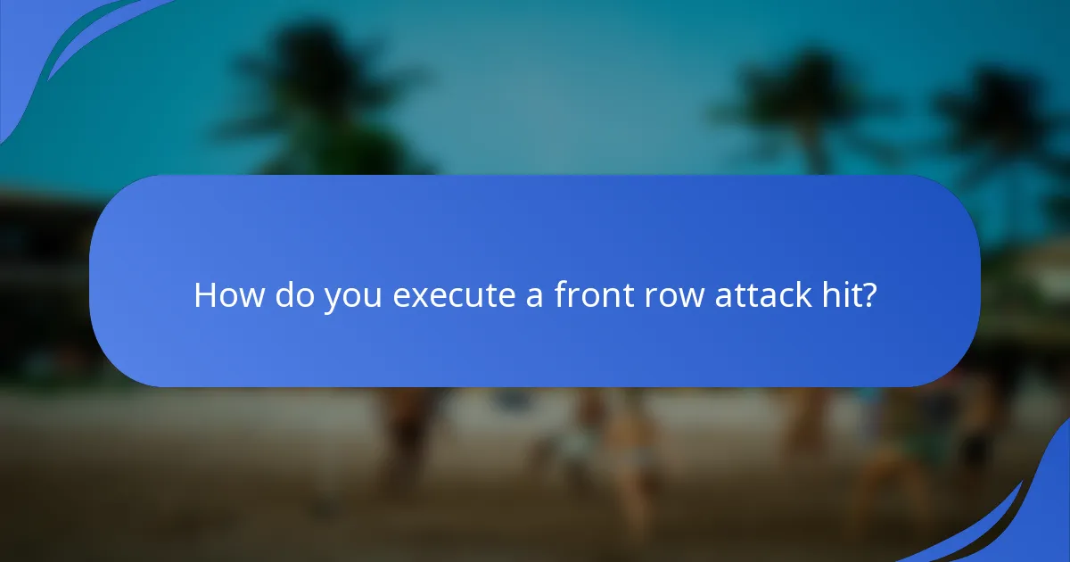 How do you execute a front row attack hit?