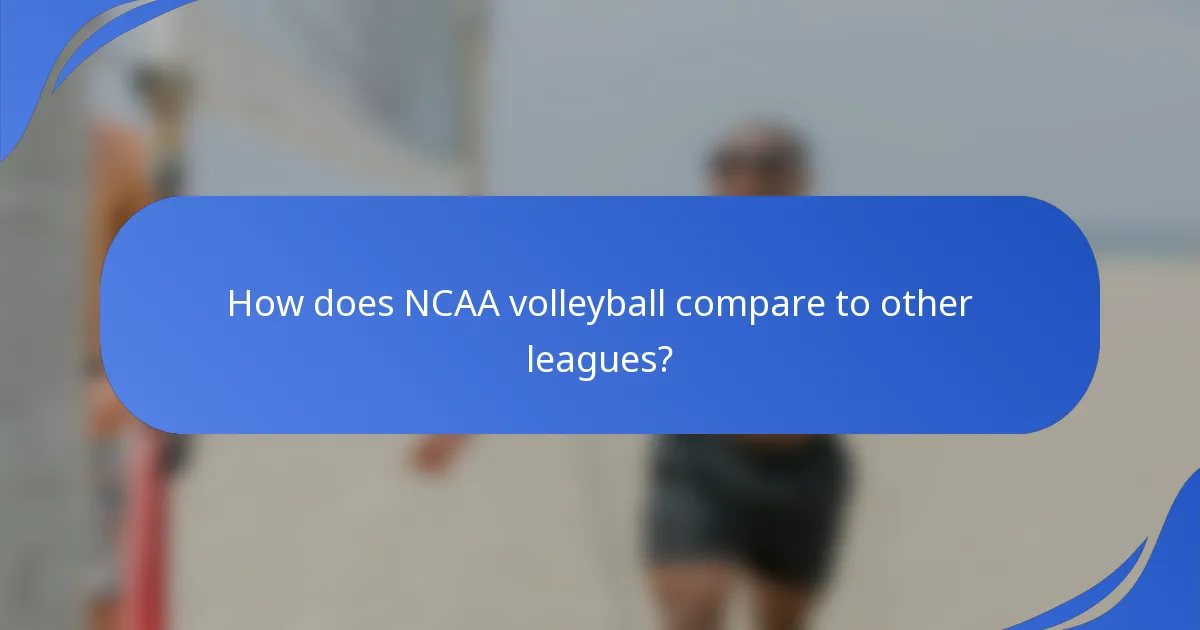How does NCAA volleyball compare to other leagues?