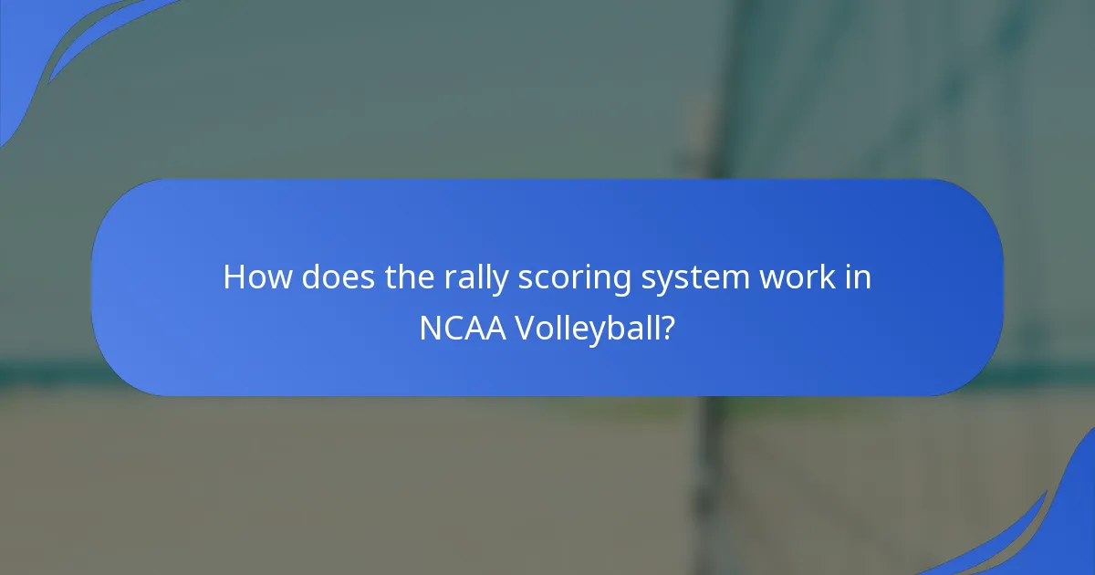 How does the rally scoring system work in NCAA Volleyball?