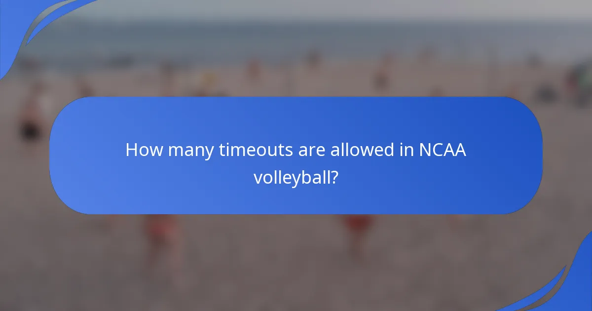 How many timeouts are allowed in NCAA volleyball?