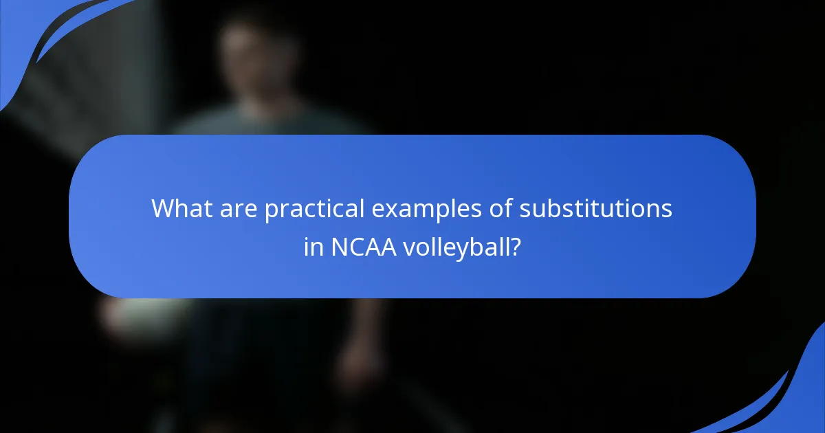 What are practical examples of substitutions in NCAA volleyball?