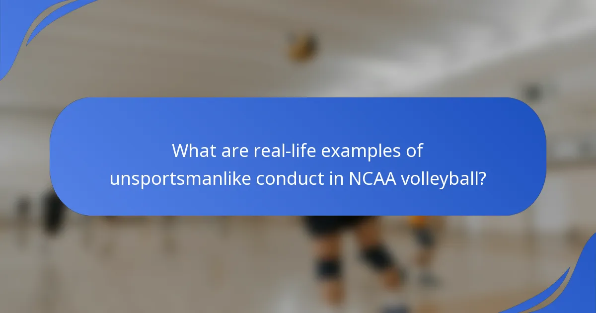 What are real-life examples of unsportsmanlike conduct in NCAA volleyball?