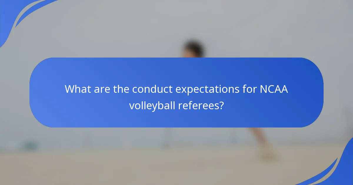 What are the conduct expectations for NCAA volleyball referees?
