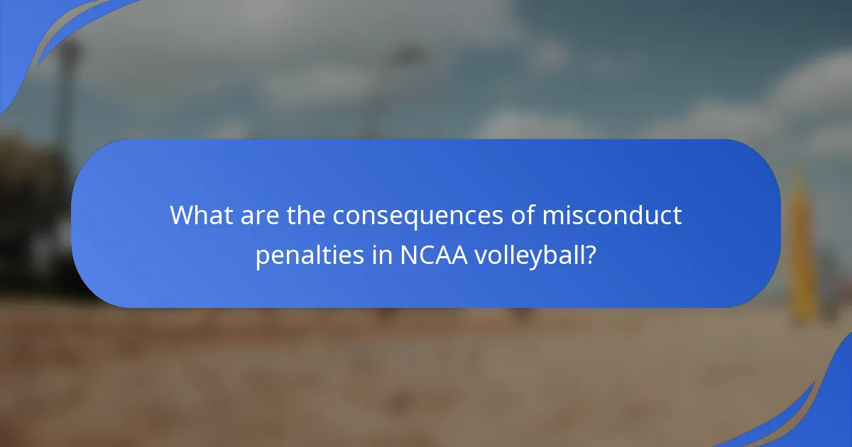 What are the consequences of misconduct penalties in NCAA volleyball?