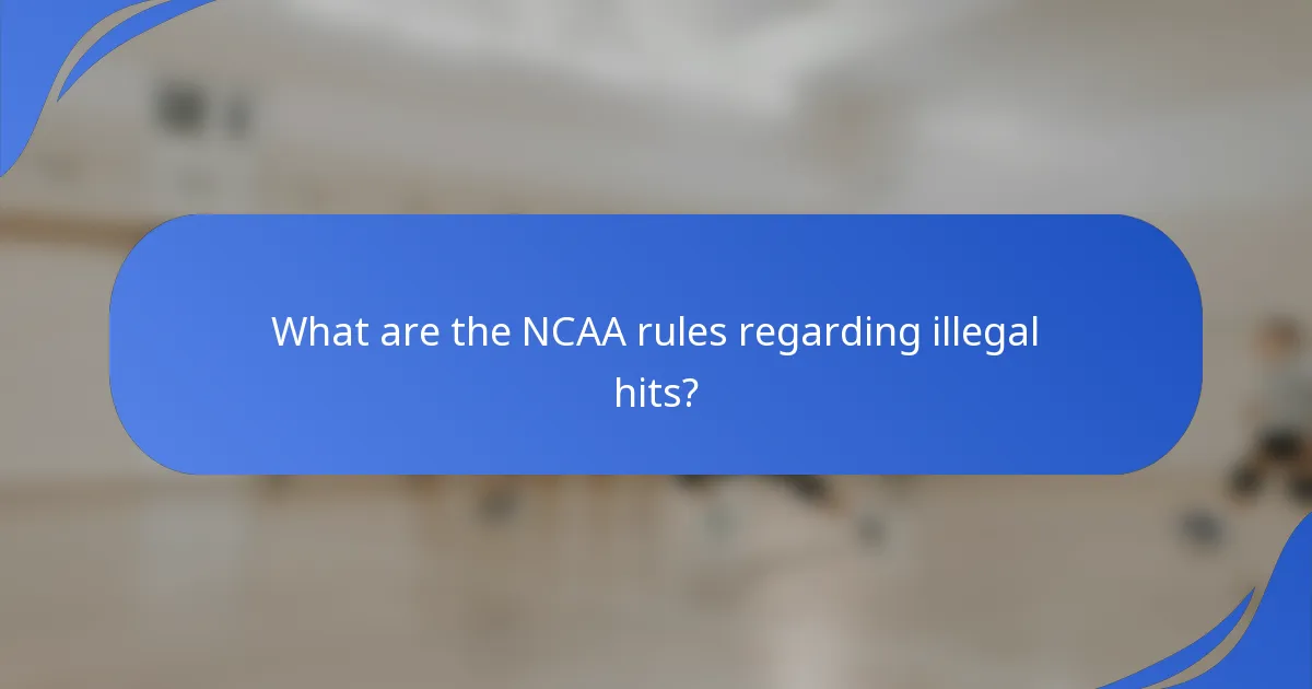 What are the NCAA rules regarding illegal hits?