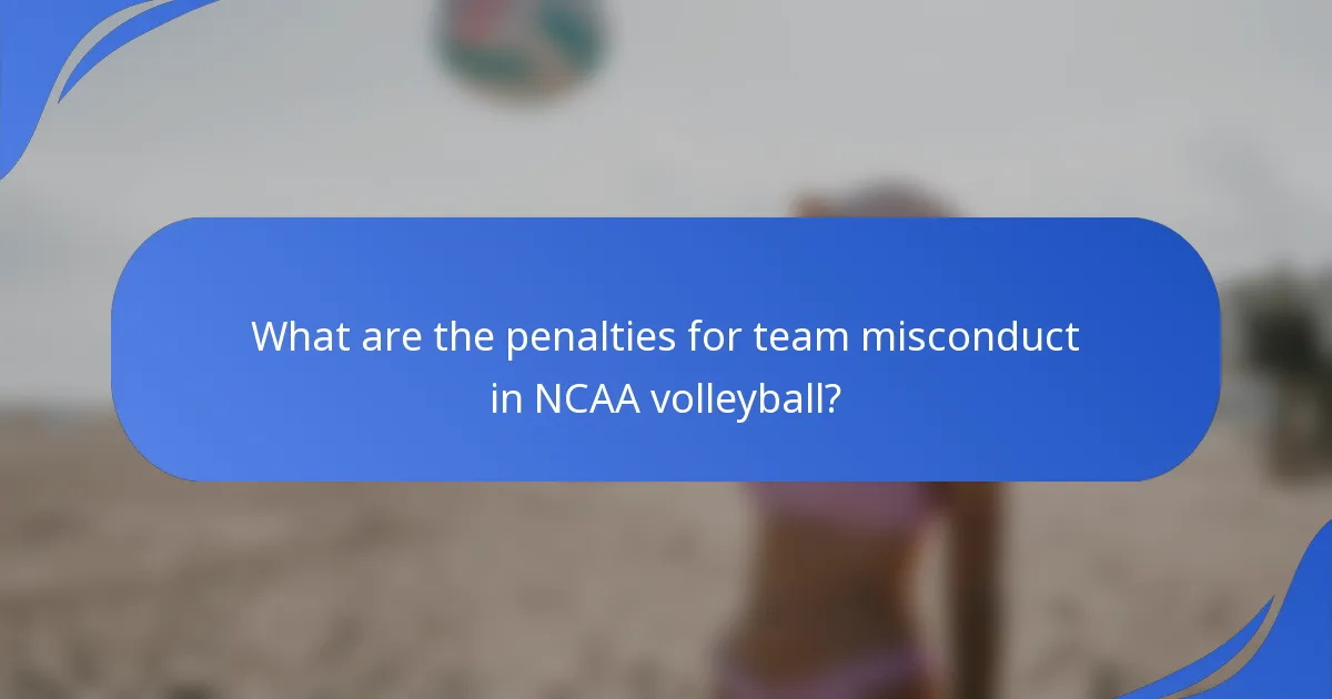 What are the penalties for team misconduct in NCAA volleyball?