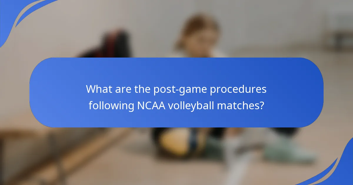 What are the post-game procedures following NCAA volleyball matches?