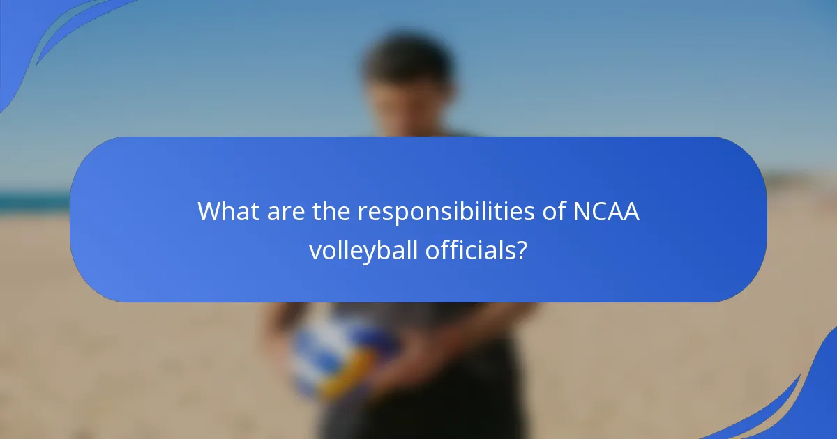 What are the responsibilities of NCAA volleyball officials?