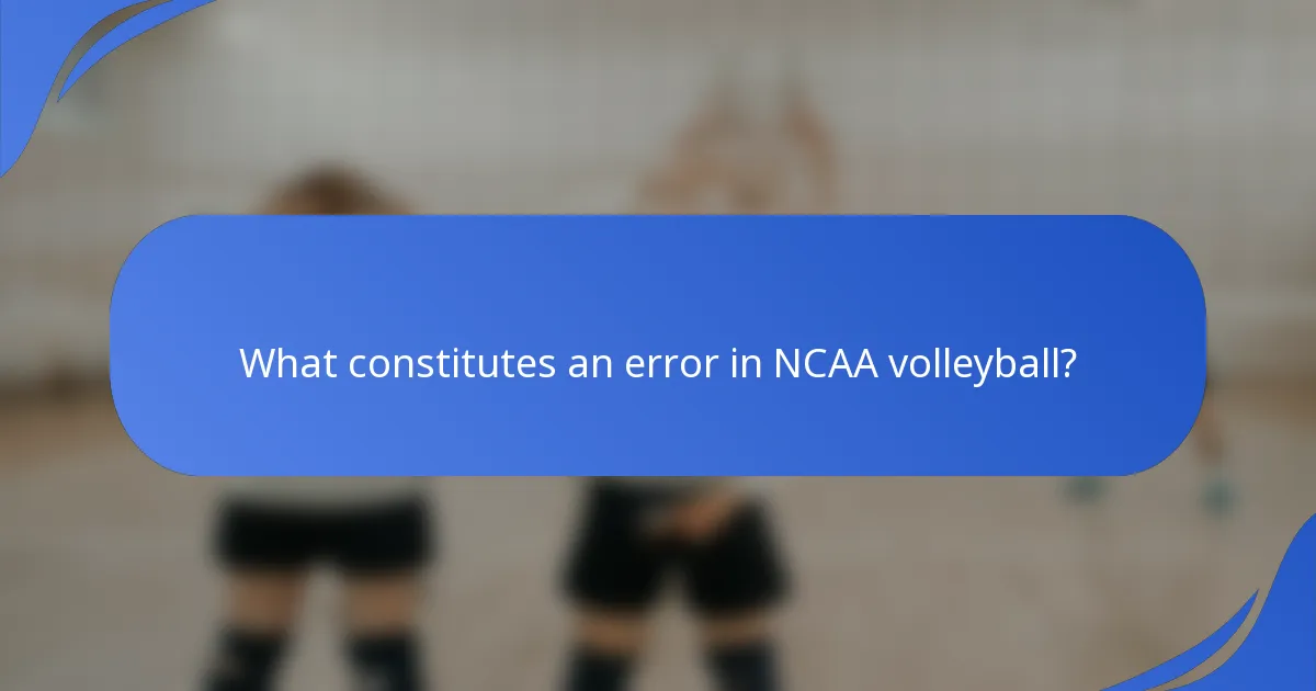 What constitutes an error in NCAA volleyball?
