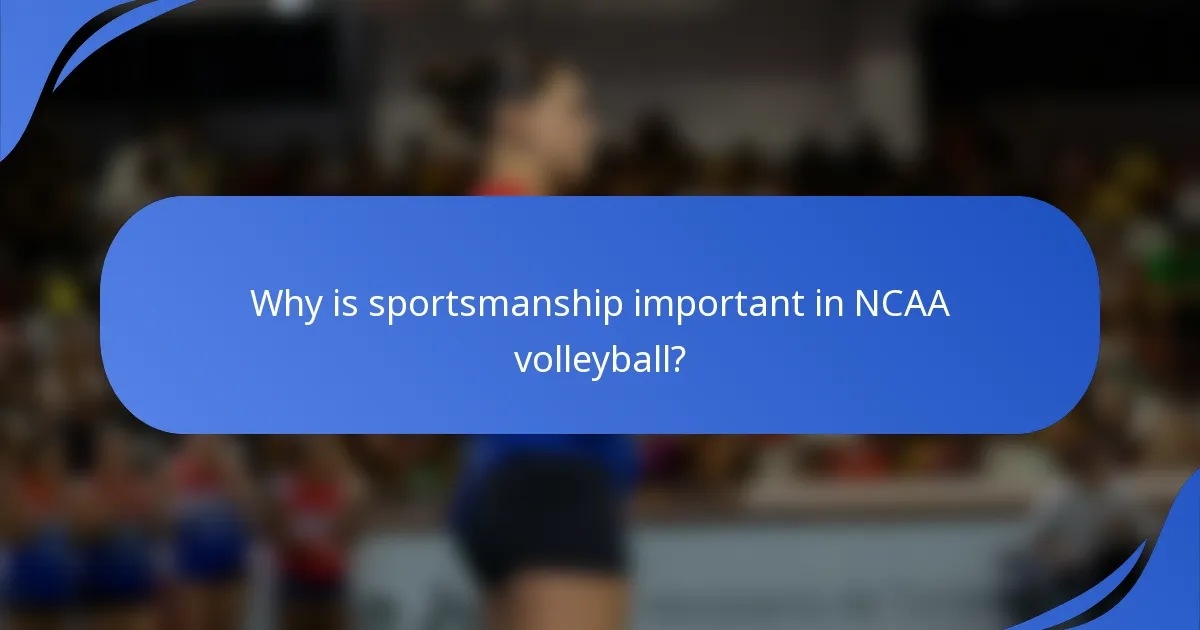 Why is sportsmanship important in NCAA volleyball?